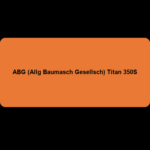 ABG (Allg Baumasch Gesellsch) Titan 350S